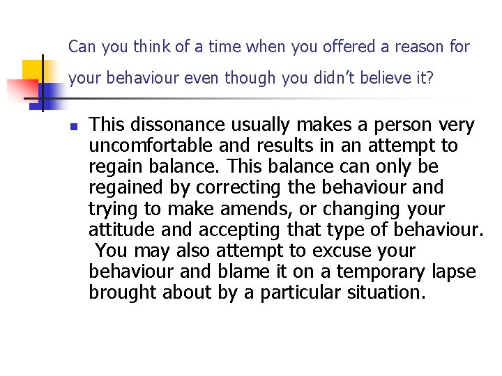 Can you think of a time when you offered a reason for your behaviour Can you think of a time when you offered a reason for your behaviour