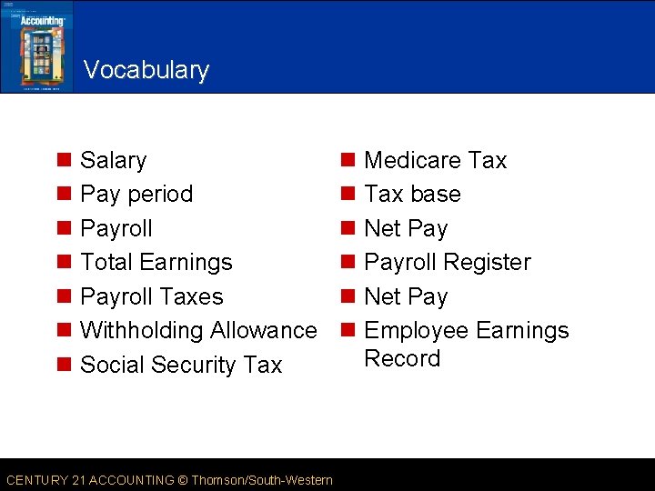 Vocabulary n Salary n Pay period n Payroll n Total Earnings n Payroll Taxes