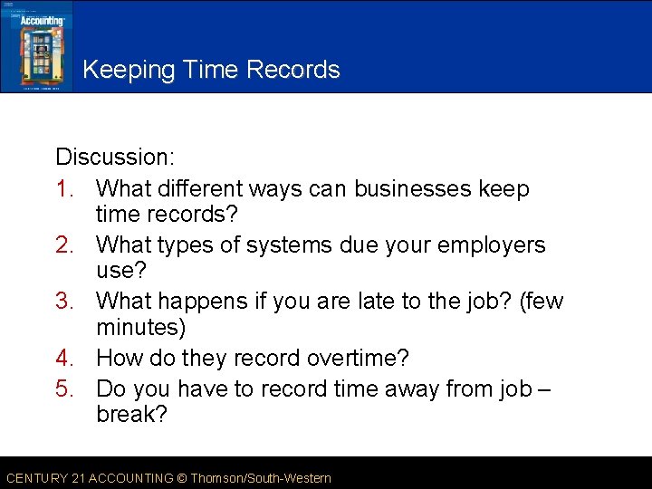 Keeping Time Records Discussion: 1. What different ways can businesses keep time records? 2.