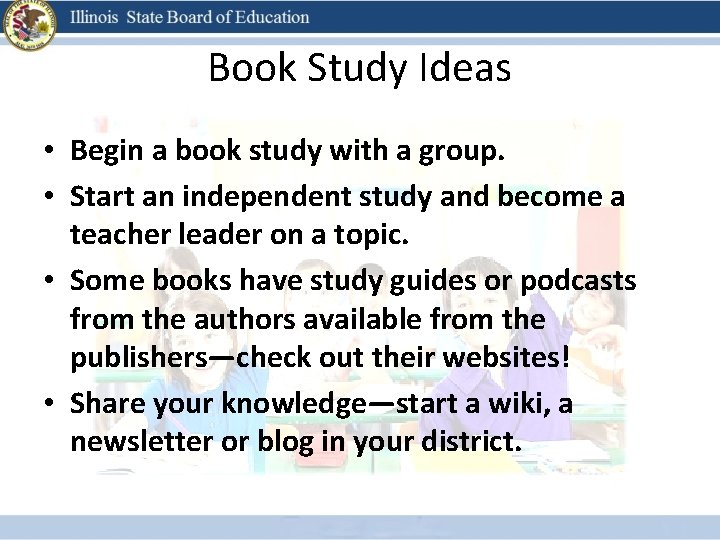 Book Study Ideas • Begin a book study with a group. • Start an