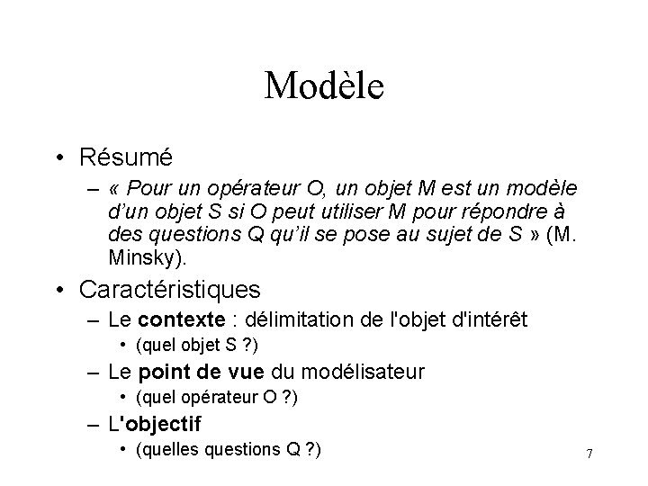 Modèle • Résumé – « Pour un opérateur O, un objet M est un