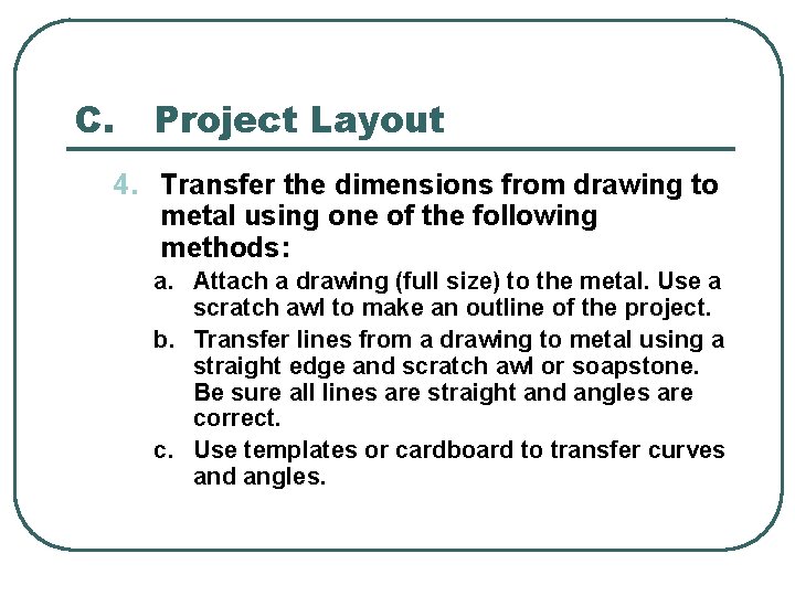 C. Project Layout 4. Transfer the dimensions from drawing to metal using one of