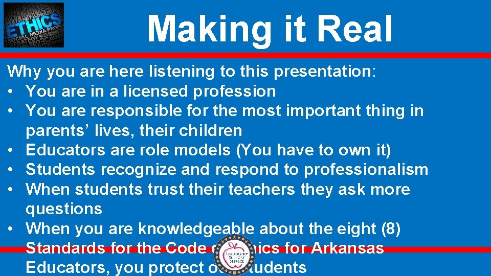 Making it Real Why you are here listening to this presentation: • You are