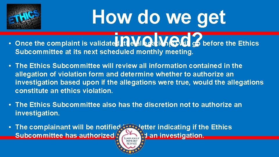 How do we get involved? • Once the complaint is validated, the allegation(s) will