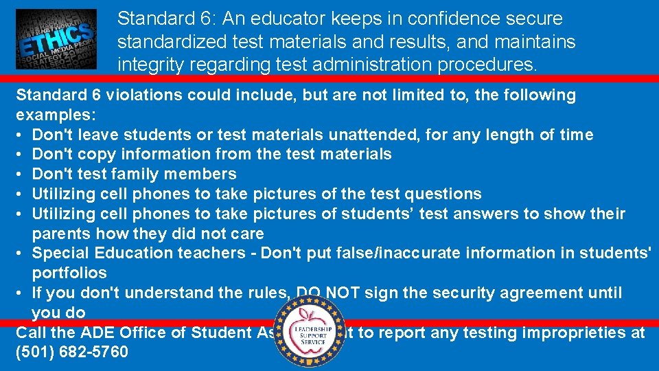 Standard 6: An educator keeps in confidence secure standardized test materials and results, and