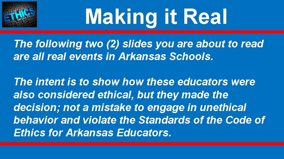 Making it Real The following two (2) slides you are about to read are