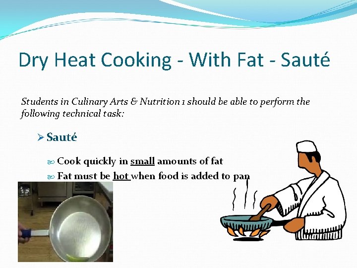 Dry Heat Cooking - With Fat - Sauté Students in Culinary Arts & Nutrition