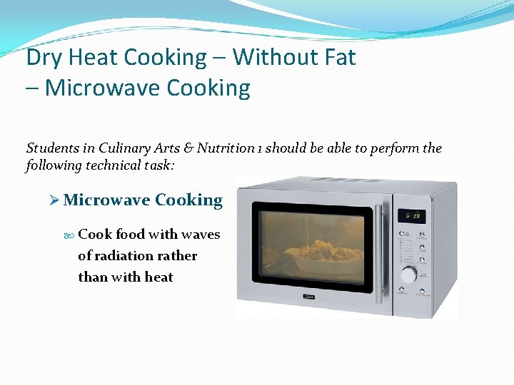 Dry Heat Cooking – Without Fat – Microwave Cooking Students in Culinary Arts &