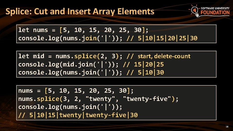 Splice: Cut and Insert Array Elements let nums = [5, 10, 15, 20, 25,