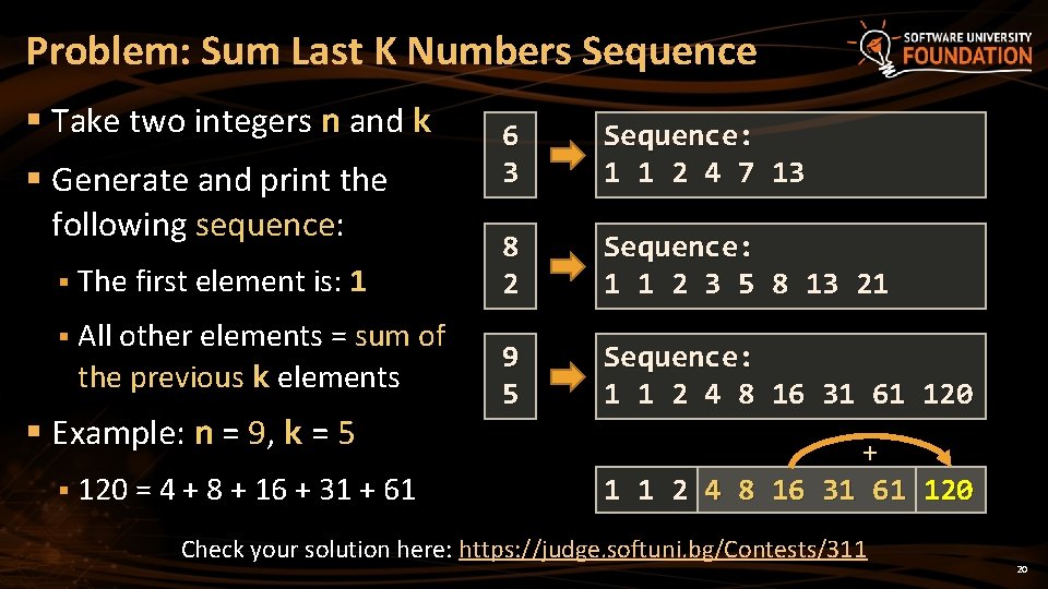 Problem: Sum Last K Numbers Sequence § Take two integers n and k §