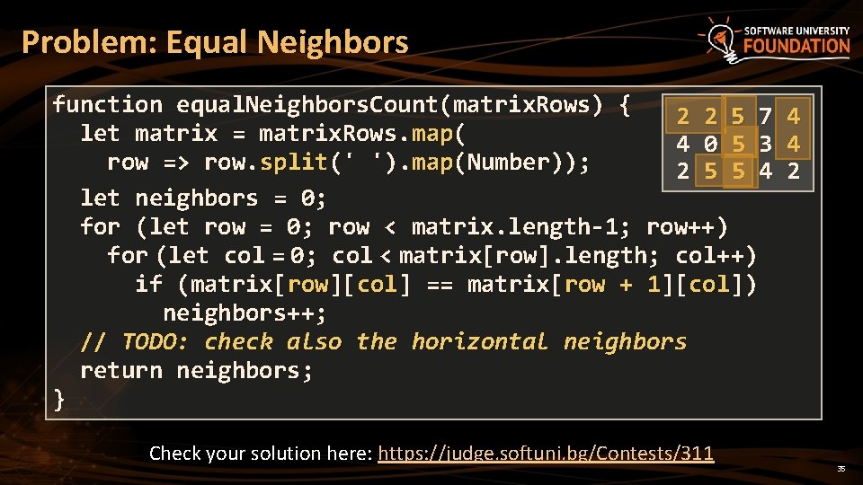 Problem: Equal Neighbors function equal. Neighbors. Count(matrix. Rows) { 2 2 5 7 let