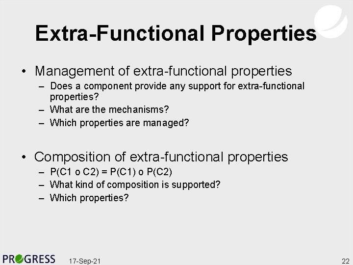 Extra-Functional Properties • Management of extra-functional properties – Does a component provide any support
