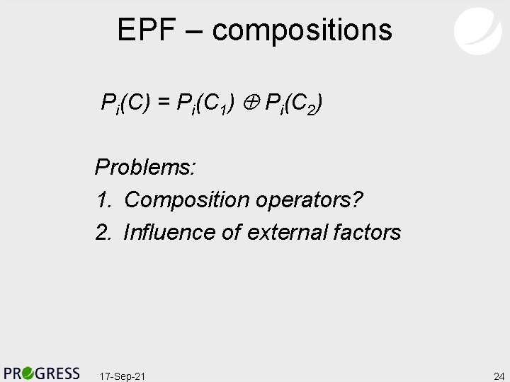 EPF – compositions Pi(C) = Pi(C 1) Å Pi(C 2) Problems: 1. Composition operators?