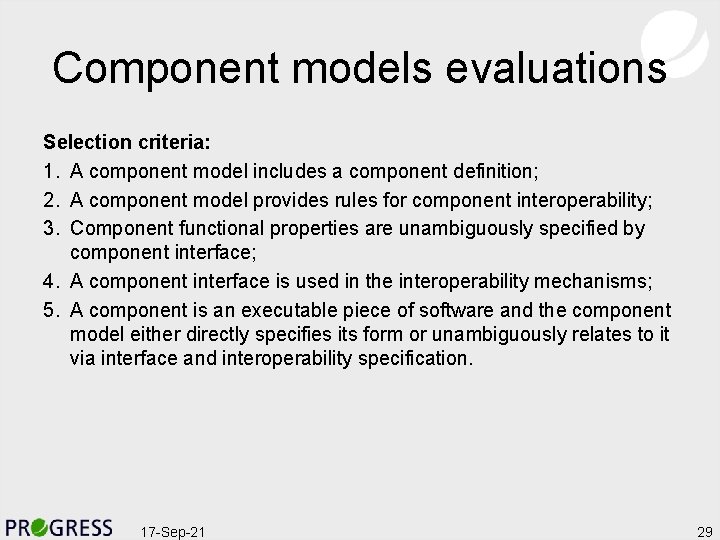 Component models evaluations Selection criteria: 1. A component model includes a component definition; 2.