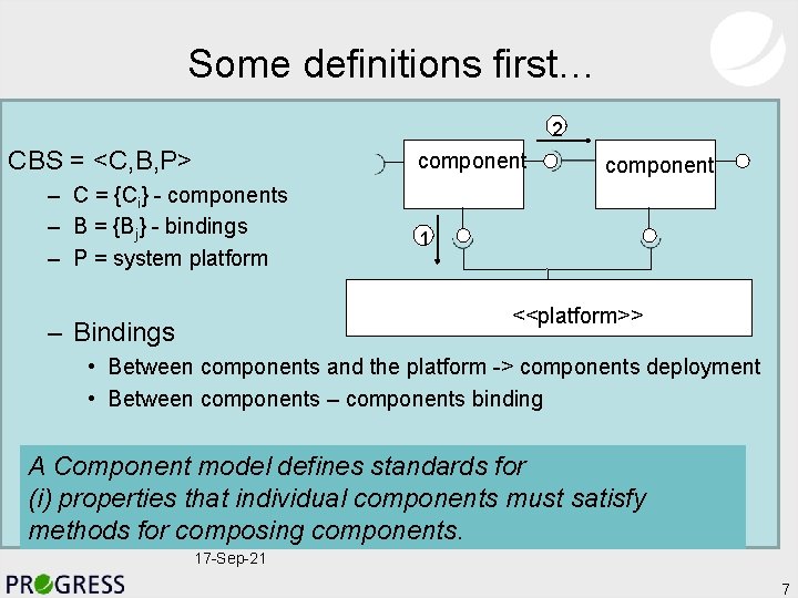 Some definitions first… 2 CBS = <C, B, P> component – C = {Ci}