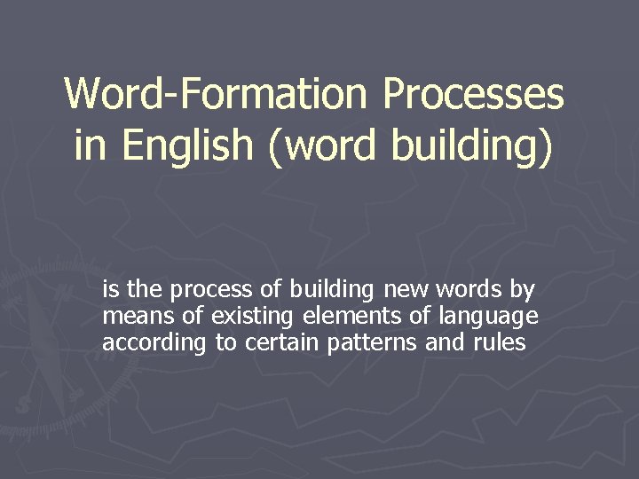 Word-Formation Processes in English (word building) is the process of building new words by