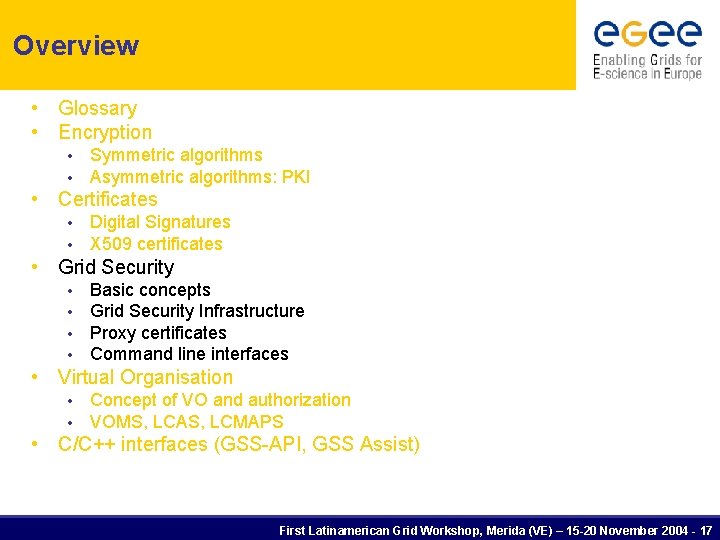 Overview • Glossary • Encryption • • Symmetric algorithms Asymmetric algorithms: PKI • Certificates