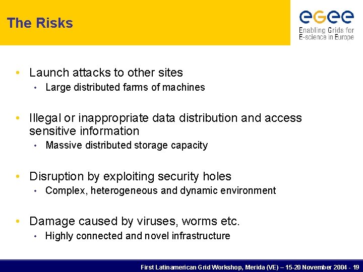 The Risks • Launch attacks to other sites • Large distributed farms of machines