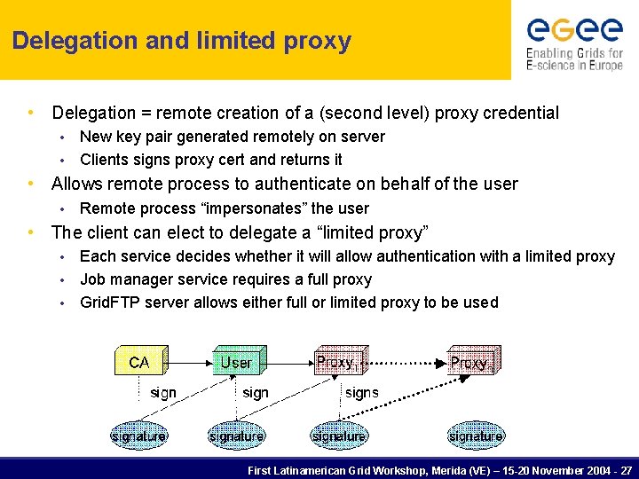 Delegation and limited proxy • Delegation = remote creation of a (second level) proxy