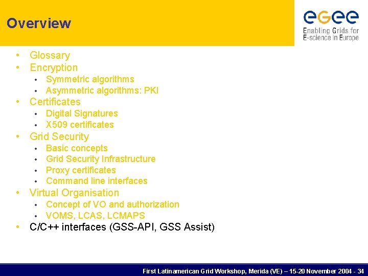 Overview • Glossary • Encryption • • Symmetric algorithms Asymmetric algorithms: PKI • Certificates