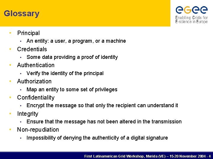 Glossary • Principal • An entity: a user, a program, or a machine •