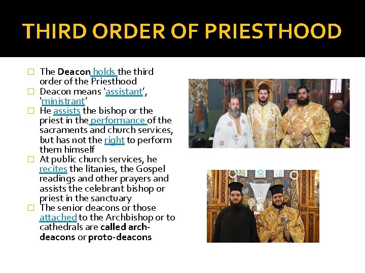 THIRD ORDER OF PRIESTHOOD � � � The Deacon holds the third order of