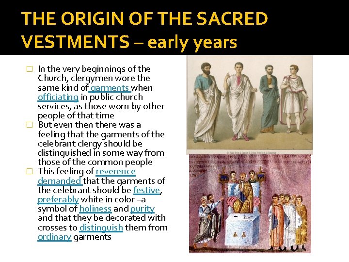 THE ORIGIN OF THE SACRED VESTMENTS – early years In the very beginnings of