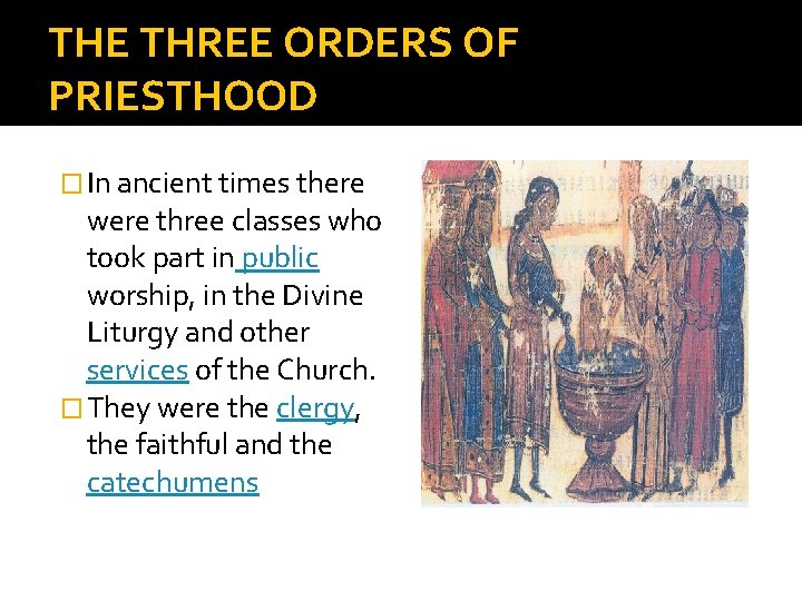 THE THREE ORDERS OF PRIESTHOOD � In ancient times there were three classes who