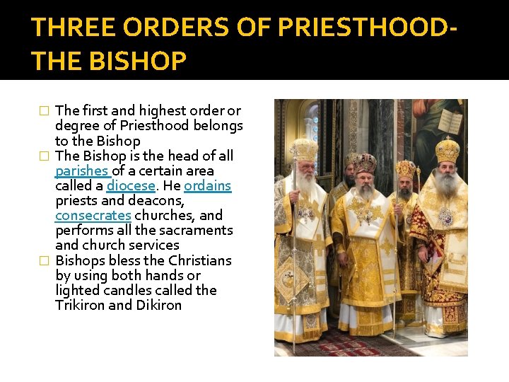 THREE ORDERS OF PRIESTHOODTHE BISHOP The first and highest order or degree of Priesthood