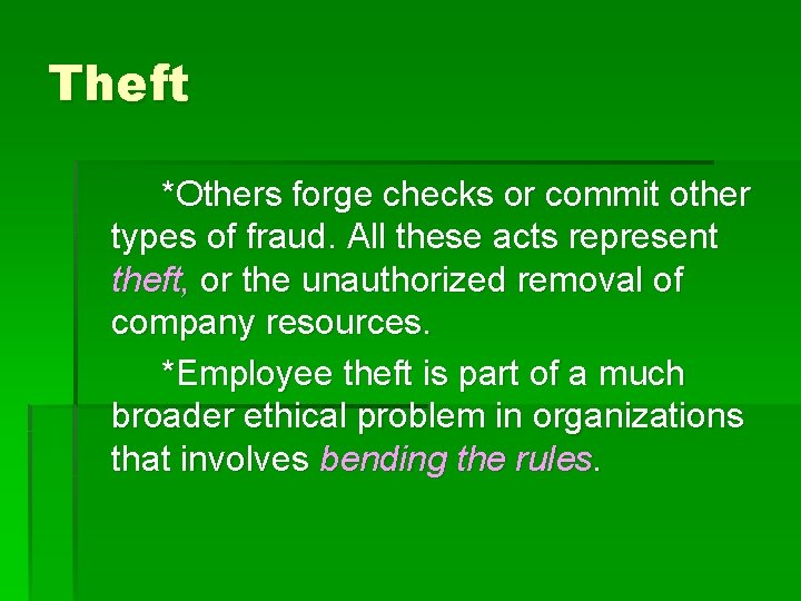 Theft *Others forge checks or commit other types of fraud. All these acts represent