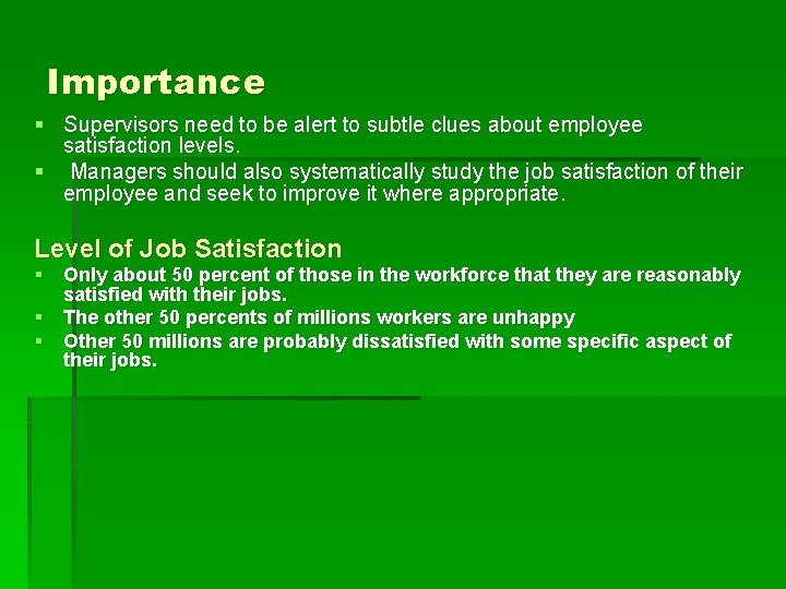 Importance § Supervisors need to be alert to subtle clues about employee satisfaction levels.