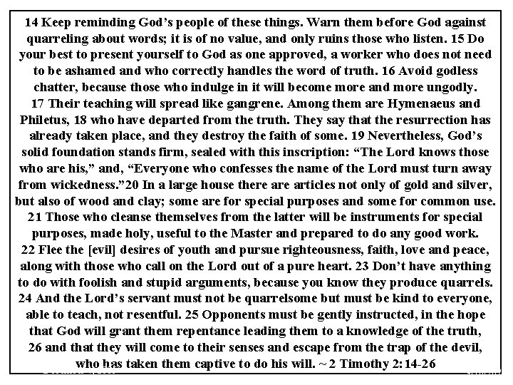 14 Keep reminding God’s people of these things. Warn them before God against quarreling