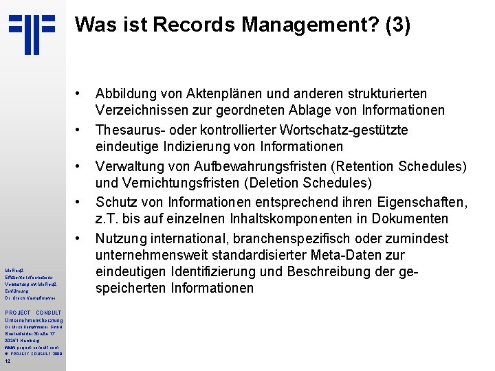 Was ist Records Management? (3) • • • Mo. Req 2 Effiziente Informations. Verwaltung