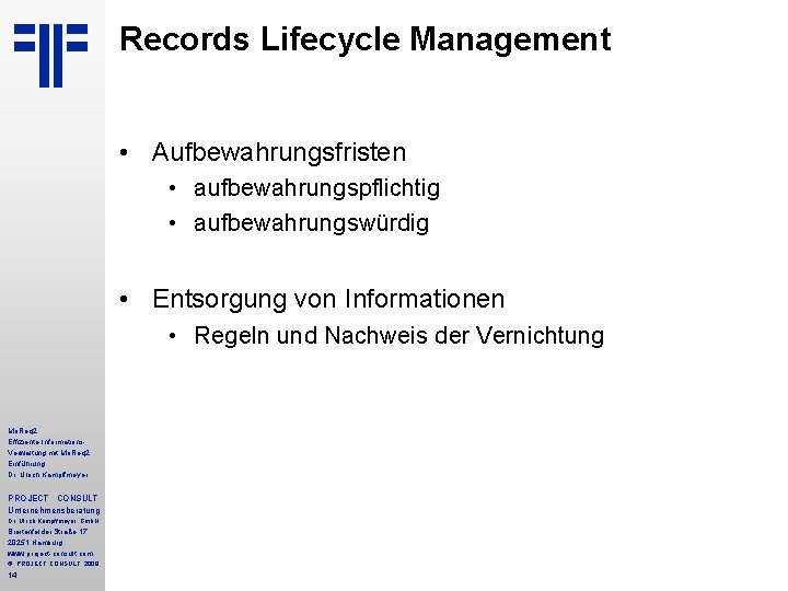 Records Lifecycle Management • Aufbewahrungsfristen • aufbewahrungspflichtig • aufbewahrungswürdig • Entsorgung von Informationen •