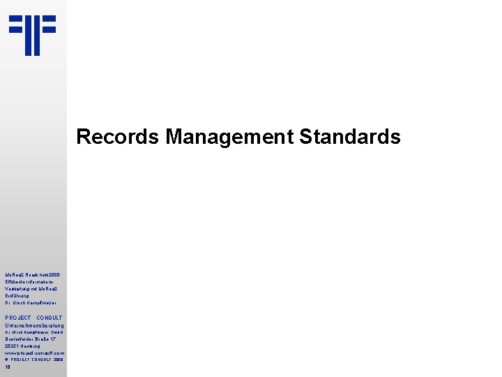 Records Management Standards Mo. Req 2 Roadshow 2008 Effiziente Informations. Verwaltung mit Mo. Req