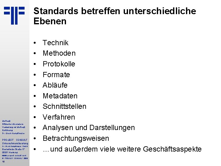 Standards betreffen unterschiedliche Ebenen Mo. Req 2 Effiziente Informations. Verwaltung mit Mo. Req 2