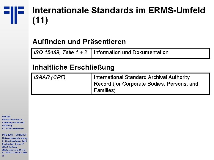 Internationale Standards im ERMS-Umfeld (11) Auffinden und Präsentieren ISO 15489, Teile 1 + 2