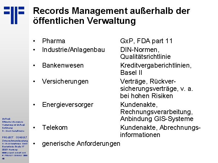 Records Management außerhalb der öffentlichen Verwaltung • Pharma • Industrie/Anlagenbau • • • Mo.