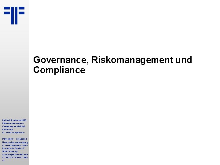 Governance, Riskomanagement und Compliance Mo. Req 2 Roadshow 2008 Effiziente Informations. Verwaltung mit Mo.