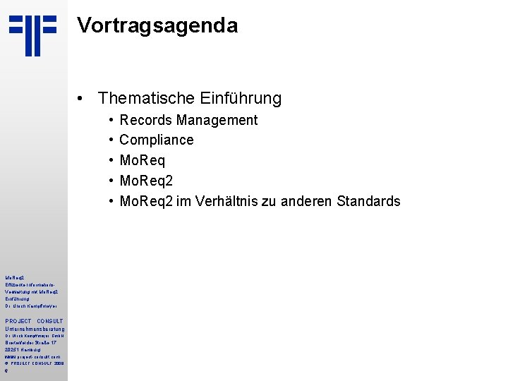 Vortragsagenda • Thematische Einführung • • • Mo. Req 2 Effiziente Informations. Verwaltung mit