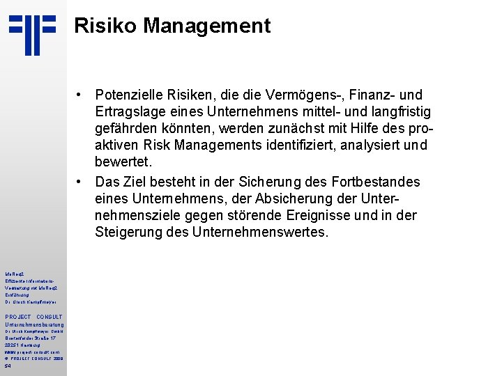 Risiko Management • Potenzielle Risiken, die Vermögens-, Finanz- und Ertragslage eines Unternehmens mittel- und