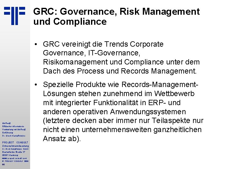 GRC: Governance, Risk Management und Compliance • GRC vereinigt die Trends Corporate Governance, IT-Governance,