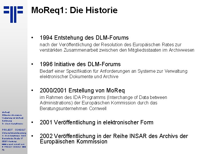 Mo. Req 1: Die Historie • 1994 Entstehung des DLM-Forums nach der Veröffentlichung der