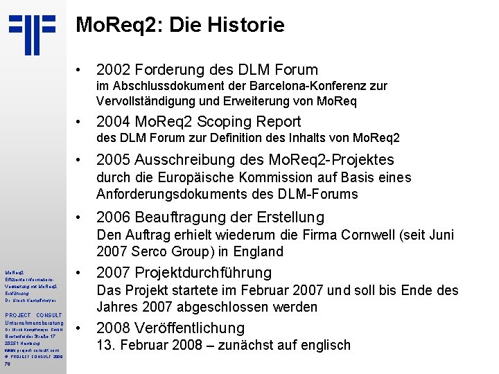 Mo. Req 2: Die Historie • 2002 Forderung des DLM Forum im Abschlussdokument der