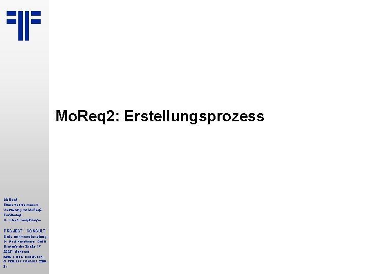 Mo. Req 2: Erstellungsprozess Mo. Req 2 Effiziente Informations. Verwaltung mit Mo. Req 2