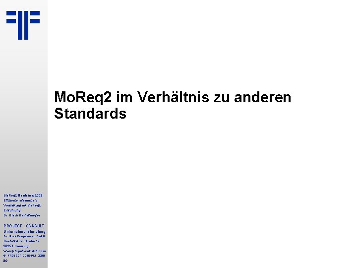 Mo. Req 2 im Verhältnis zu anderen Standards Mo. Req 2 Roadshow 2008 Effiziente