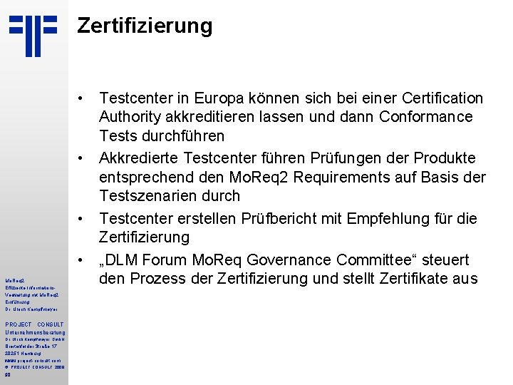 Zertifizierung Mo. Req 2 Effiziente Informations. Verwaltung mit Mo. Req 2 Einführung Dr. Ulrich