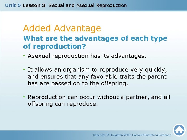 Unit 6 Lesson 3 Sexual and Asexual Reproduction Added Advantage What are the advantages