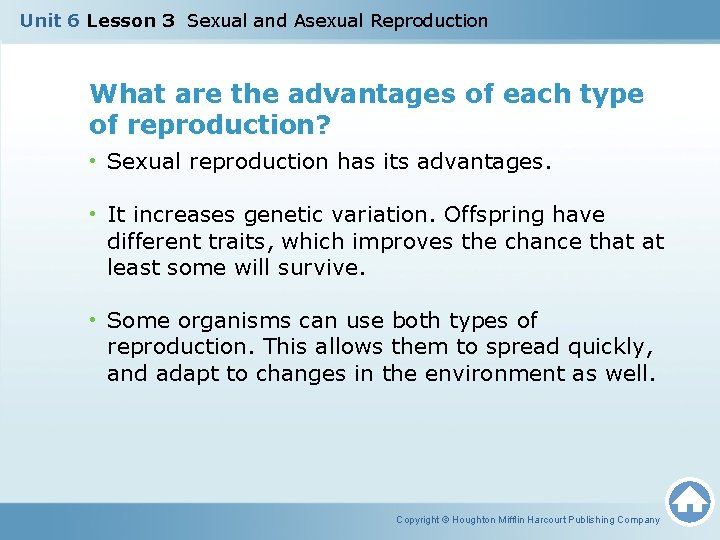Unit 6 Lesson 3 Sexual and Asexual Reproduction What are the advantages of each