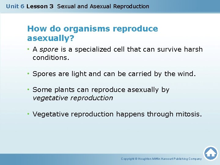 Unit 6 Lesson 3 Sexual and Asexual Reproduction How do organisms reproduce asexually? •